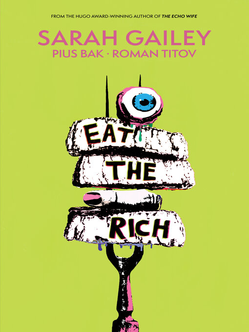Title details for Eat the Rich (2021) by Sarah Gailey - Wait list